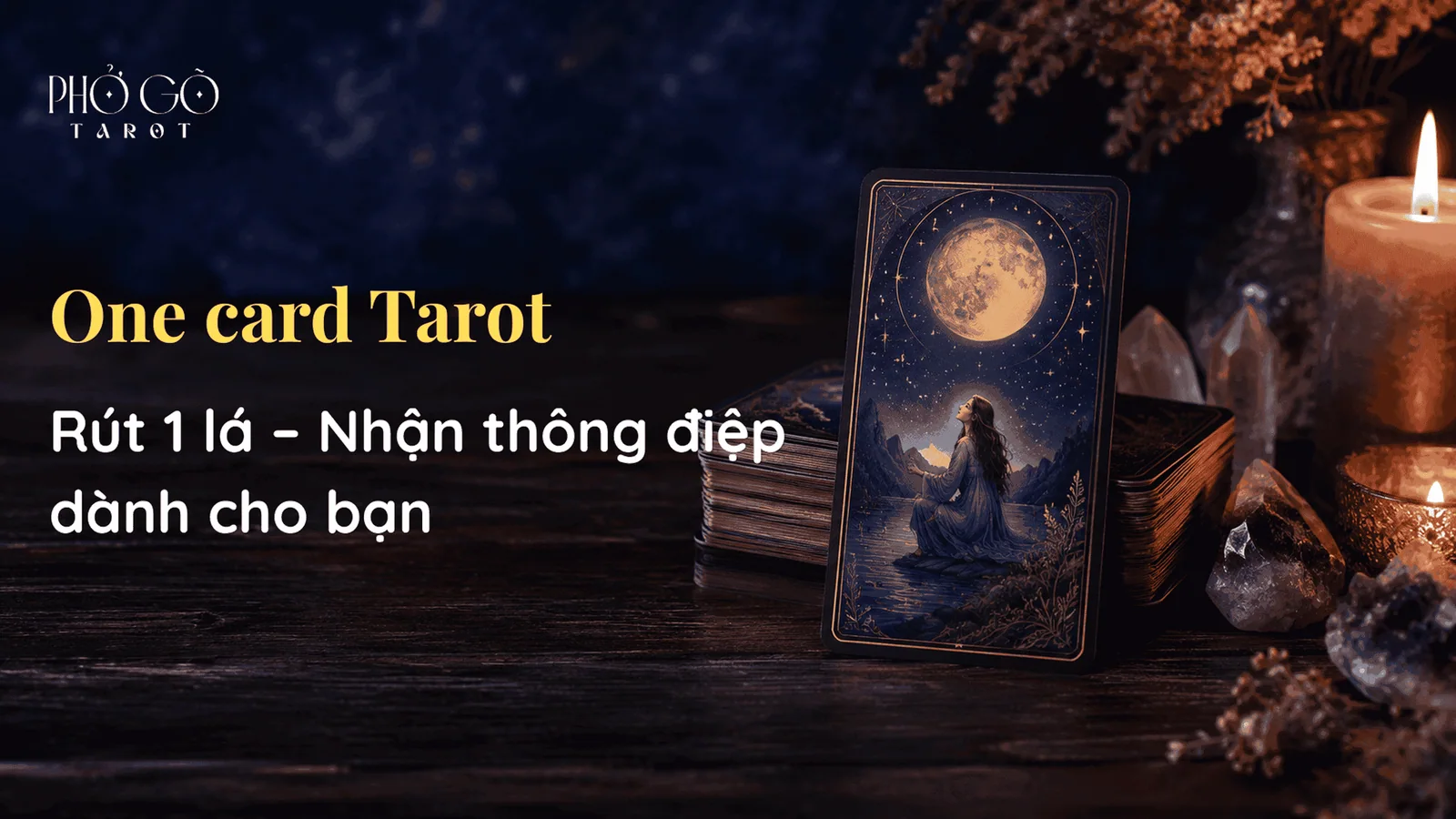 One Card Tarot Là Gì? Hướng Dẫn Rút 1 Lá Tarot Chính Xác
